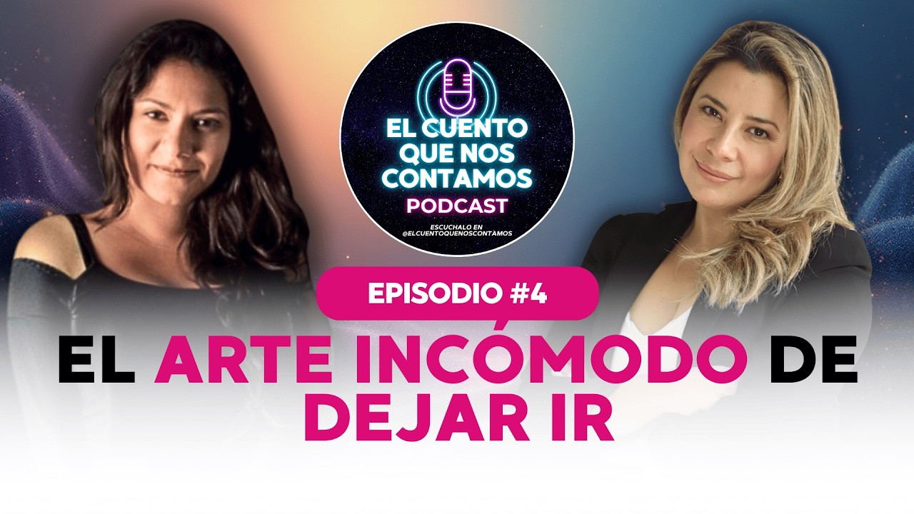 EPISODIO #4: EL ARTE INCOMODO DE SOLTAR - PODCAST 