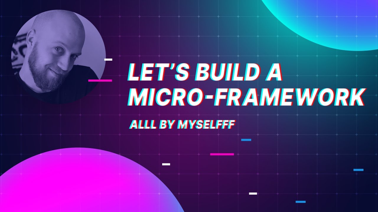 Let's Build a micro-framework