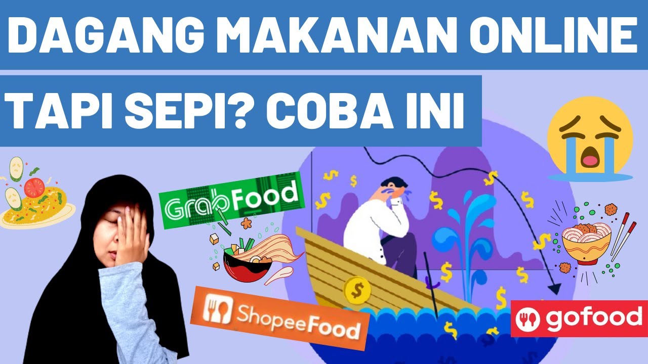 TIPS LARIS JUALAN DI GOFOOD, GRABFOOD, SHOPEEFOOD - CARA DAGANG MAKANAN ONLINE - BISNIS KULINER