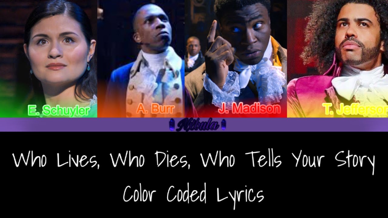 Who Lives, Who Dies, Who Tells Your Story || Hamilton || Color Coded Lyrics