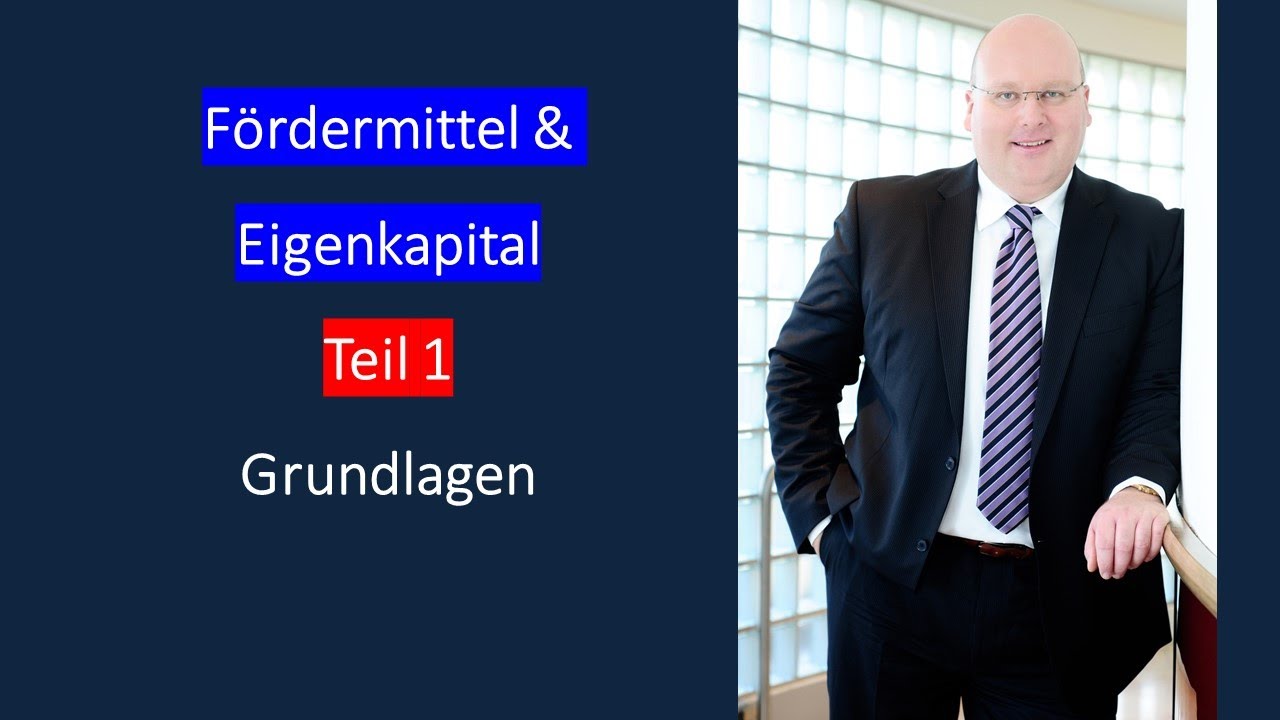 Teil 1 Eigenkapital und Fördermittel für Unternehmen und Gründung
