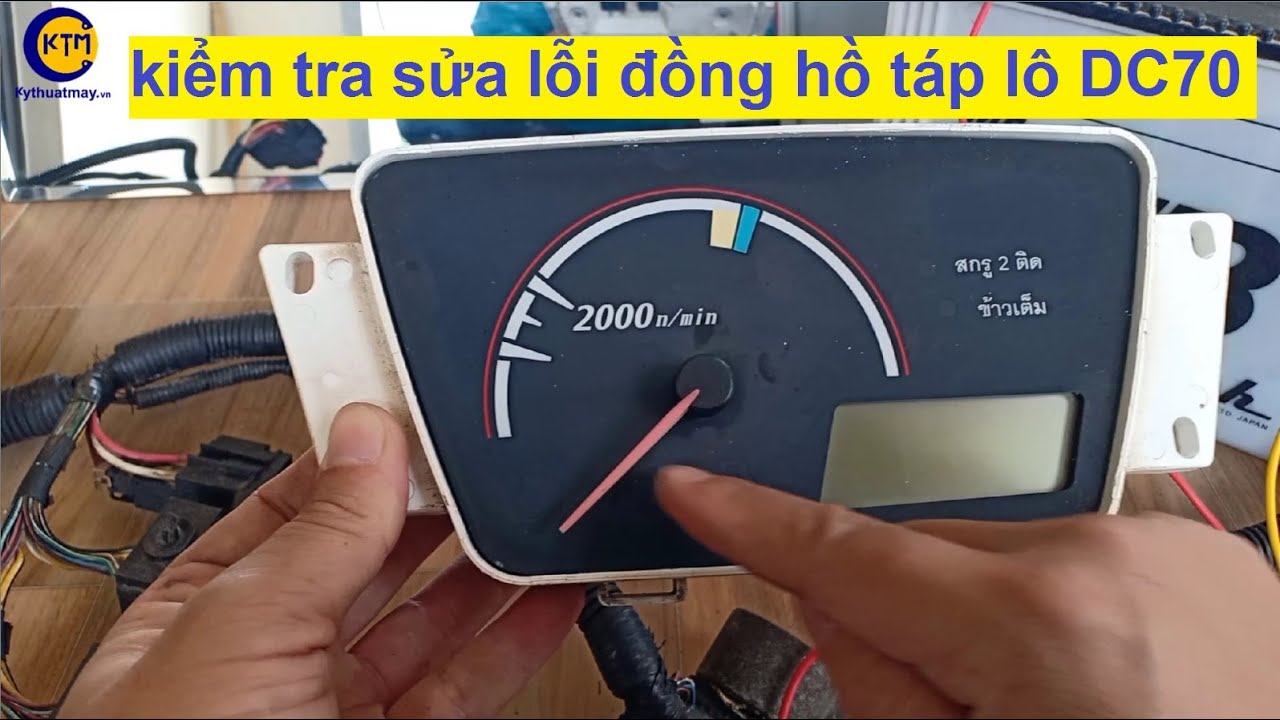 164 - Cách kiểm tra bảng điện táp lô DC70 kubota và sữa lỗi kim đồng hồ