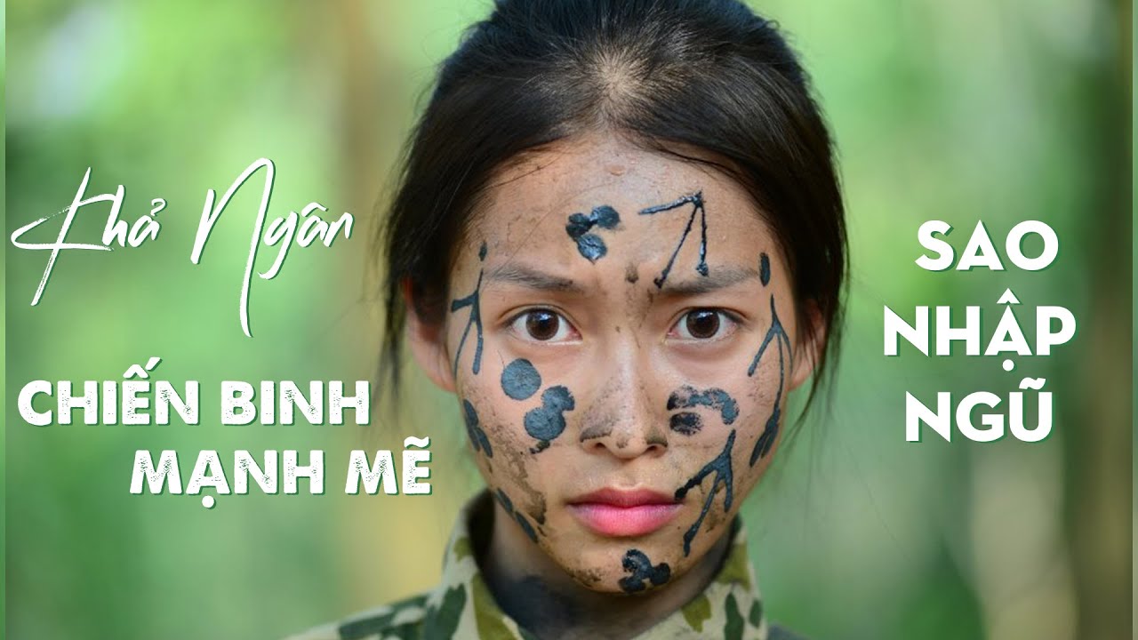 Có một chiến binh Khả Ngân mạnh mẽ thế này ! | Sao Nhập Ngũ - Bông Hồng Thép