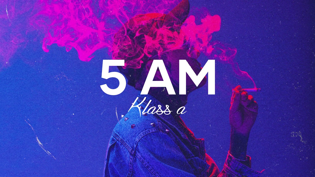 Klass-A - 5AM (Prod. NAJI RAZZY)
