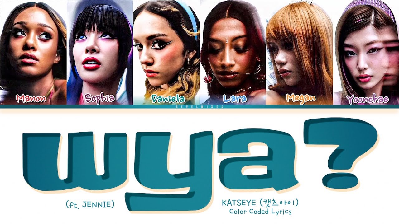KATSEYE ‘WYA? (feat. JENNIE)' Lyrics (Color Coded Lyrics)