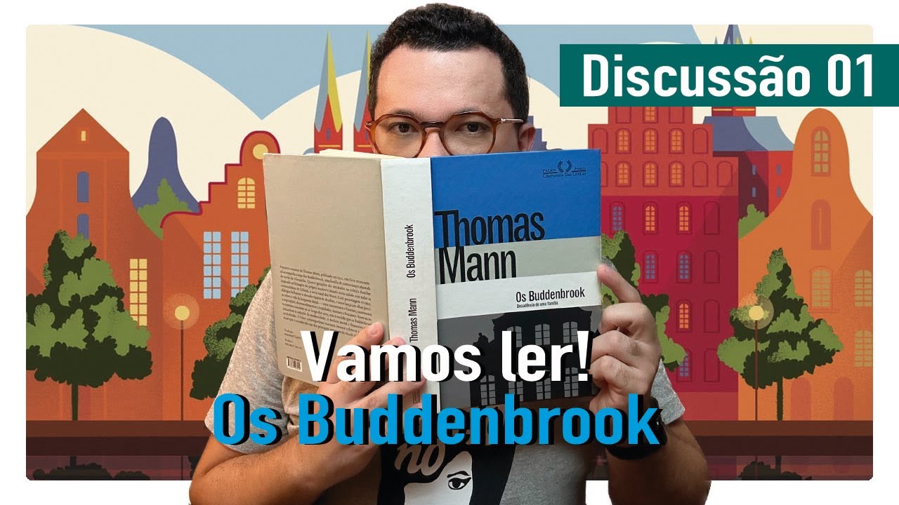 Os buddenbrook, Thomas Mann (Leitura Coletiva) | Discussão 01