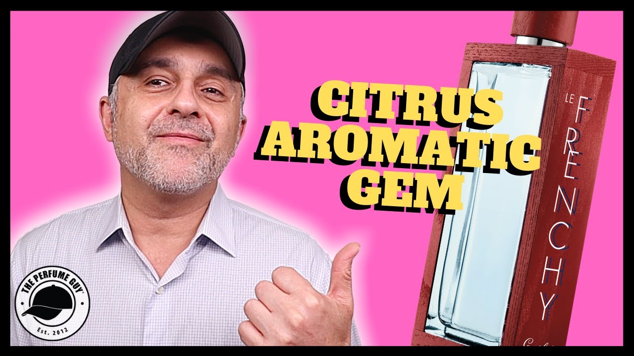 GUERLAIN LE FRENCHY FRAGRANCE REVIEW | LE FRENCHY BY GUERLAIN A CITRUS AROMATIC FRAGRANCE