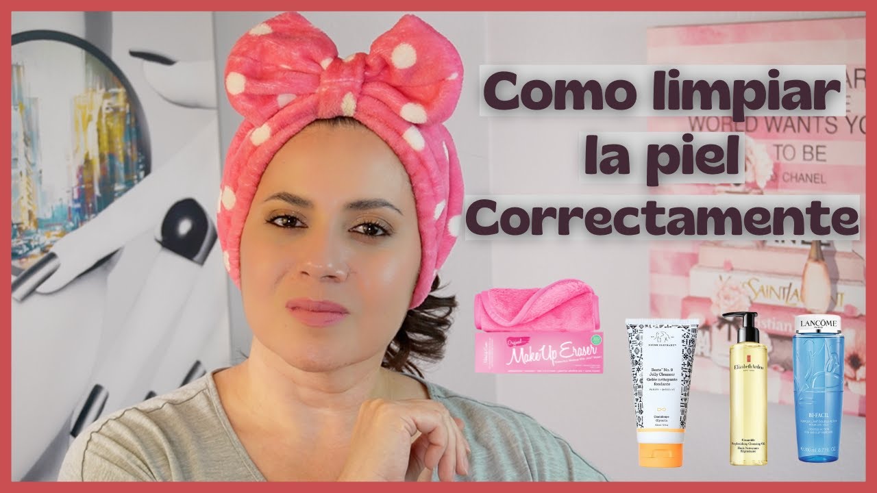 Como limpiar tu piel correctamente