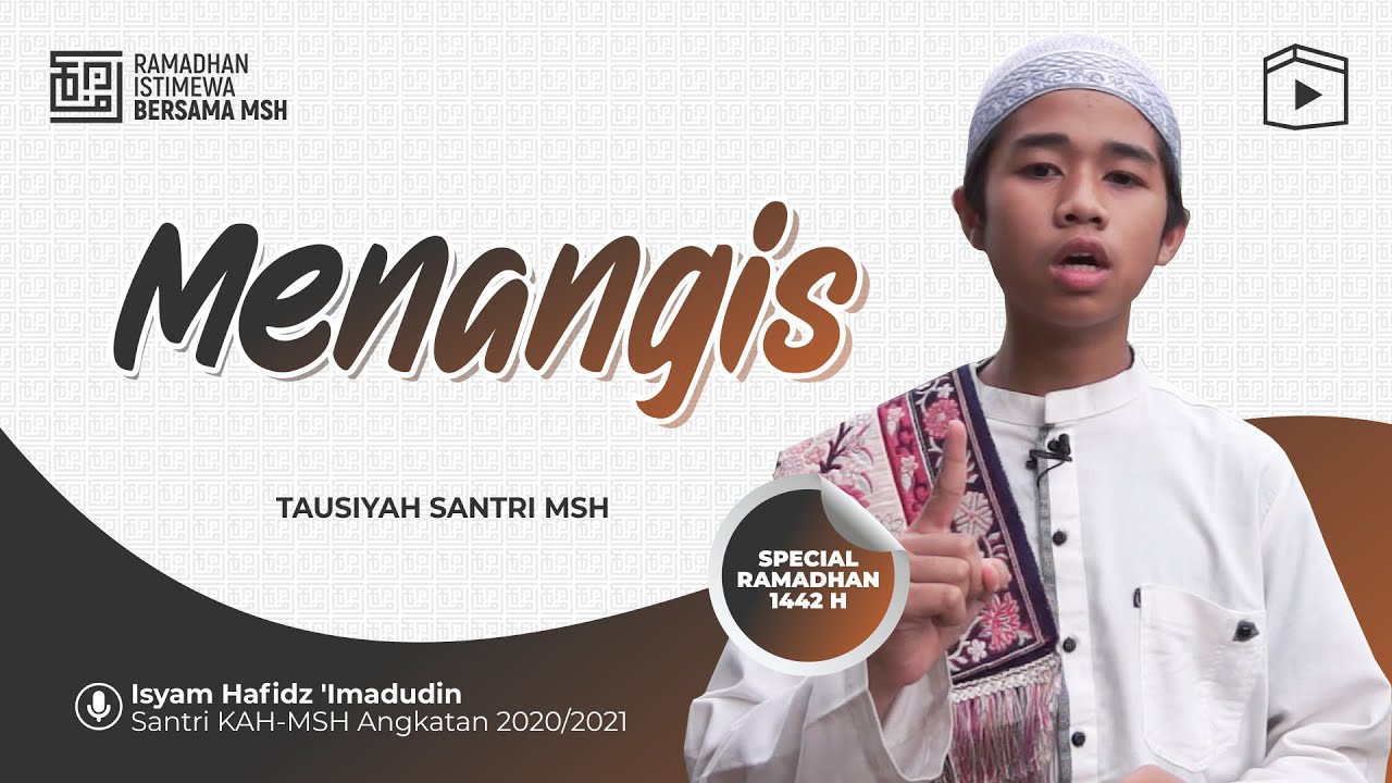 MENANGIS [Tausiyah Santri KAH MSH - 1442H]