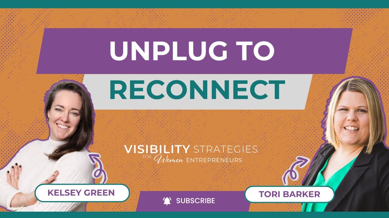 Unplug to Reconnect: Reclaim Focus & Visibility Online with Kelsey Green