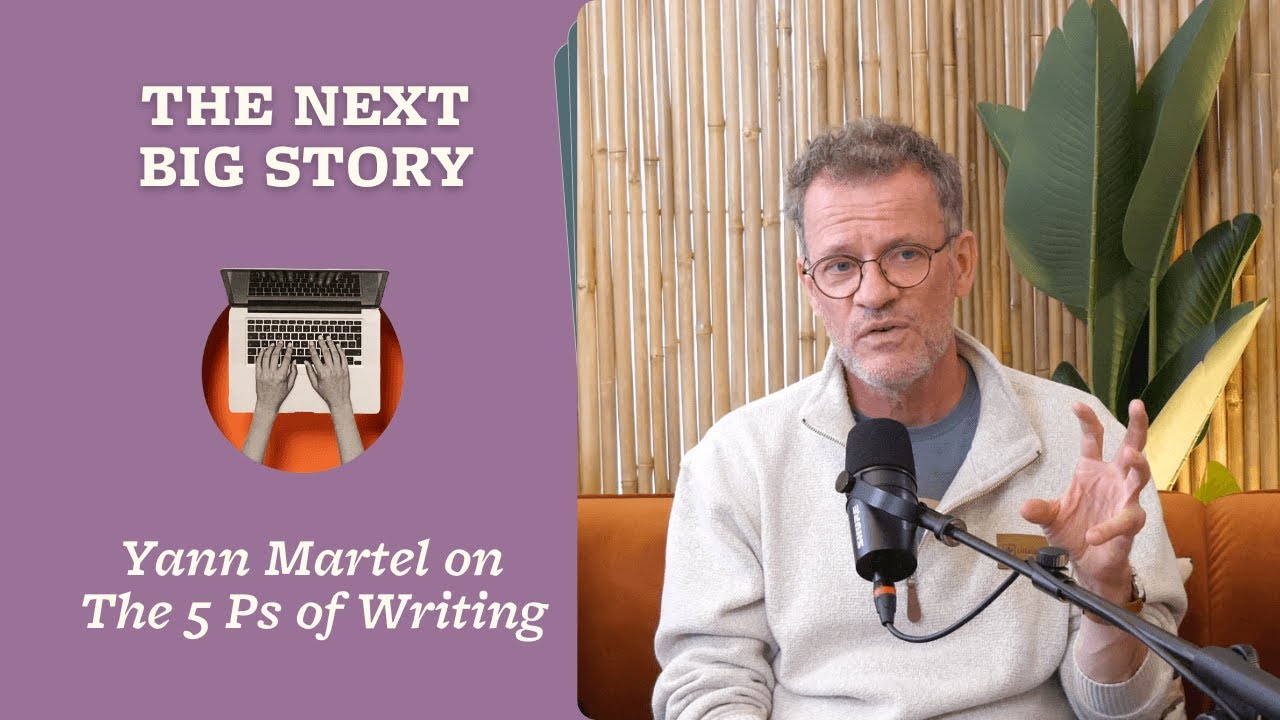 Yann Martel on the 5 Ps of Writing Great Stories | The Novelry