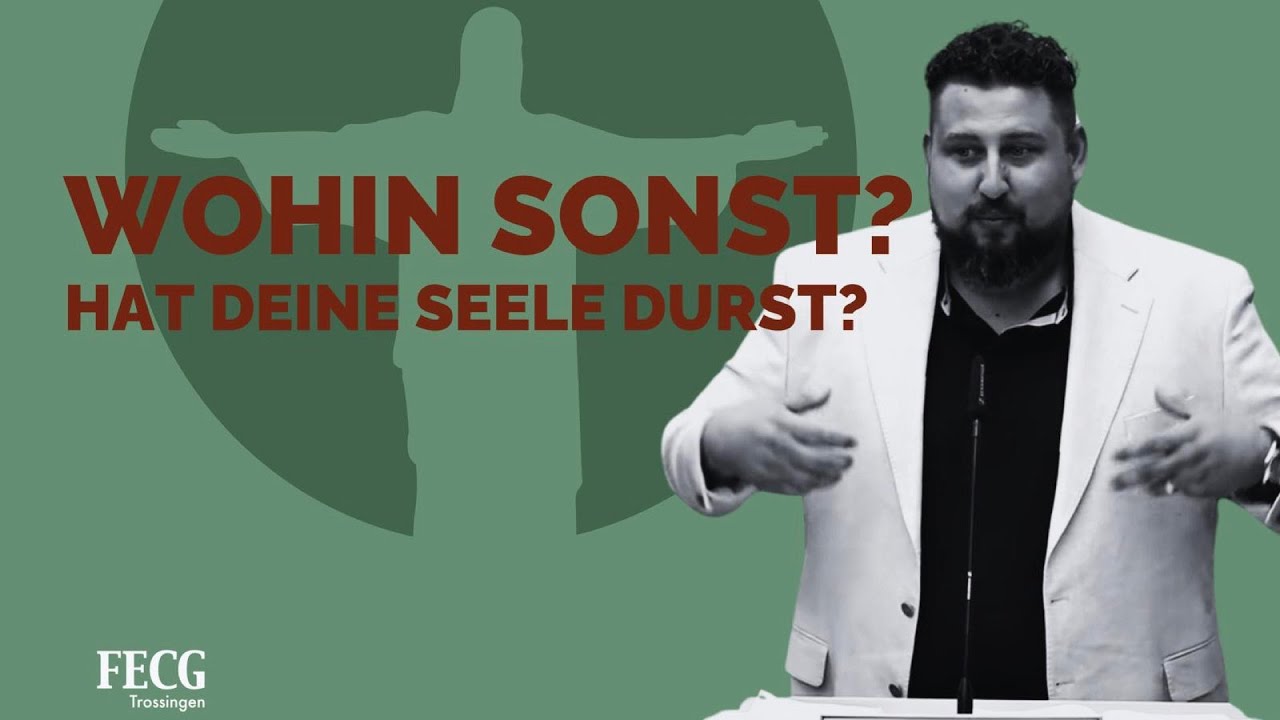 Wohin sonst? - Hat deine Seele Durst? | Dominic Arndt | FECG Trossingen