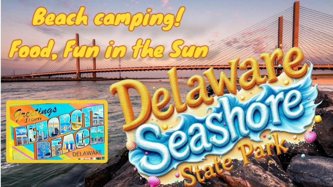 Delaware State seashore state park camping trip