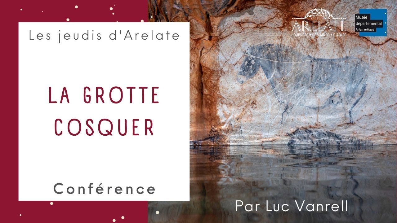 La GROTTE COSQUER 👨‍🏫Luc Vanrell 📅17 novembre 2022 📙Les jeudis d'Arelate