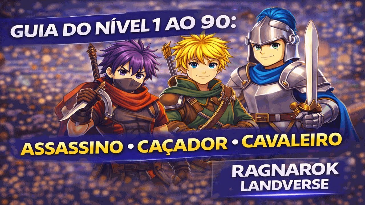 GUIA DO NIVEL 0 AO 90: SIN, CAÇADOR E CAVALEIRO NO RAGNAROK LANDVERSE AMERICA