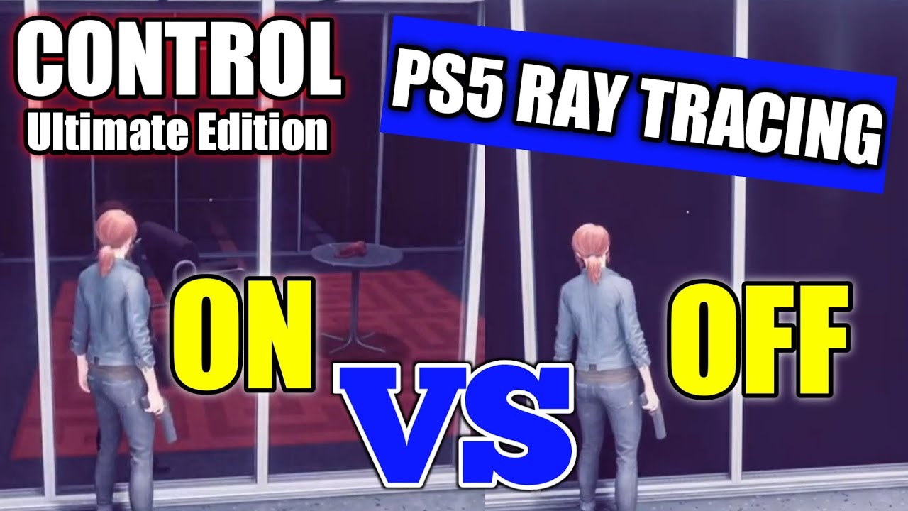 Control Ultimate Edition PS5 Ray Tracing On VS Off