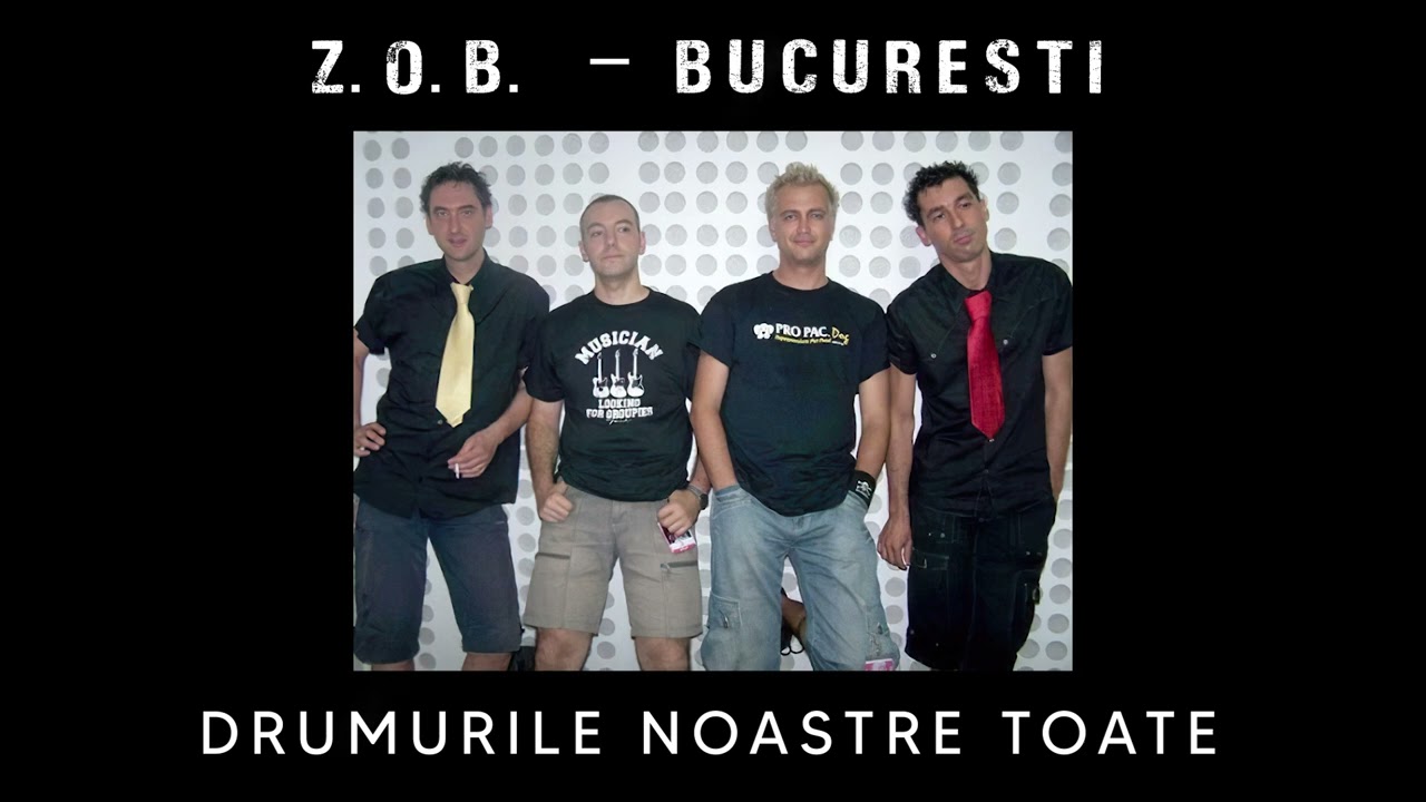 ZOB - Drumurile noastre toate HQ