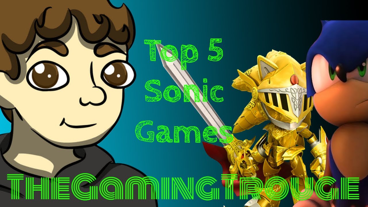 Top 5 Sonic Games (TheGamingTrouge) 10 Years Of TheGamingTrouge