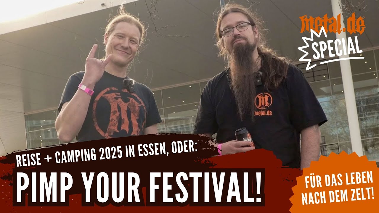 metal.de Doku | Reise + Camping 2025 | Pimp your Festival | Das Leben nach dem Zelt