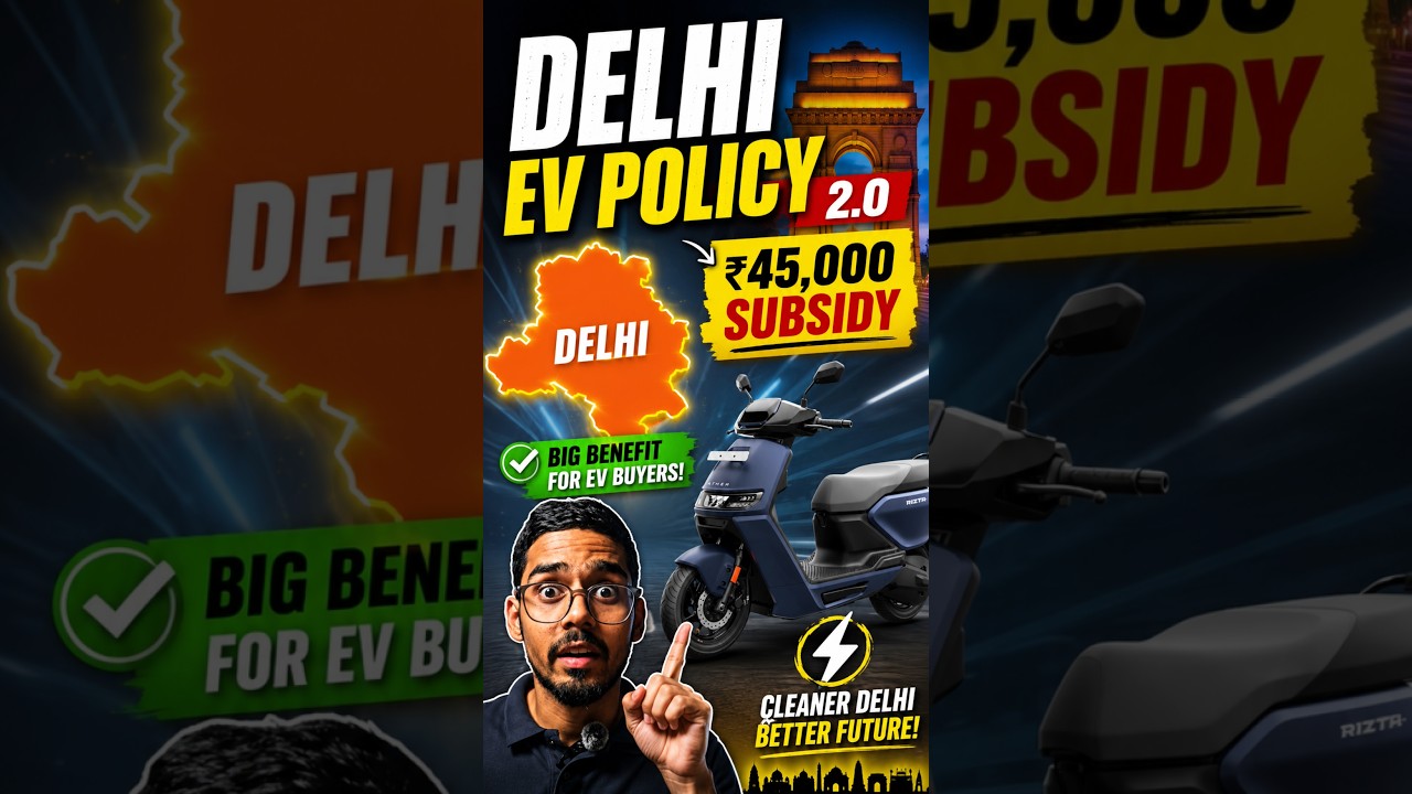 ₹45,000 EV Subsidy | Delhi EV Policy 2.0 Explained!