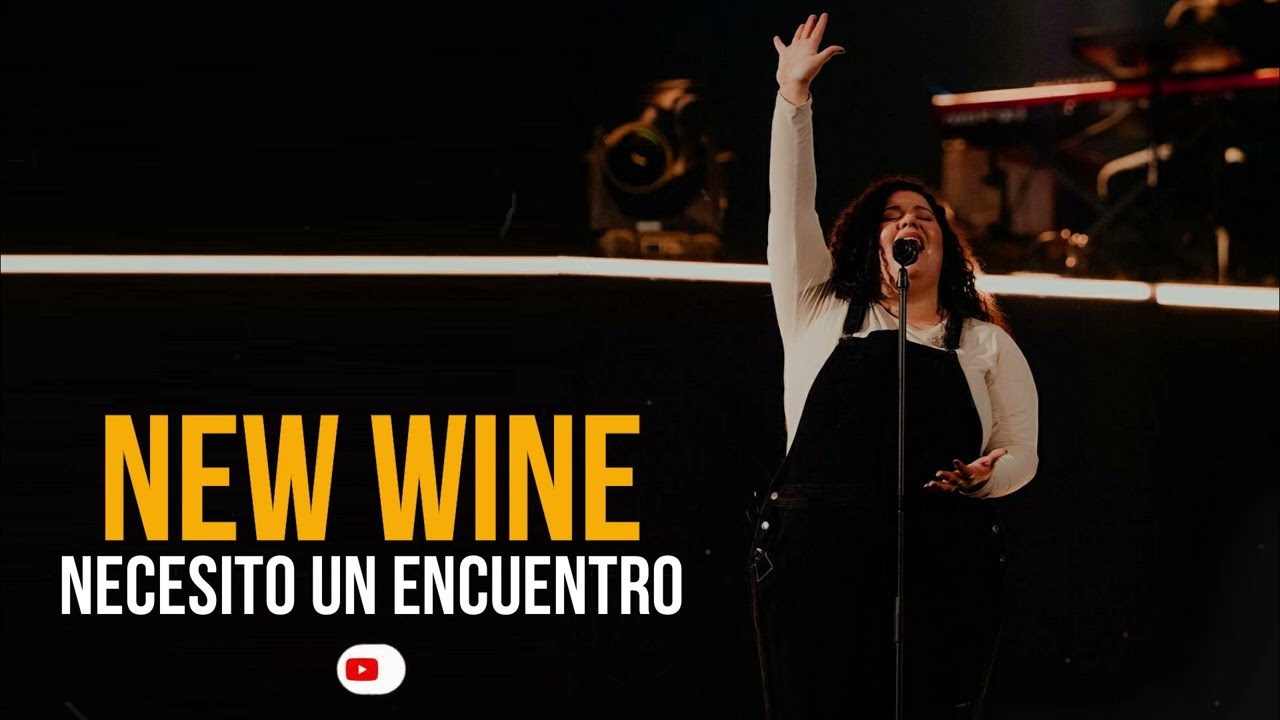 NEW WINE // Necesito un encuentro con el DIOS vivo 😭😭