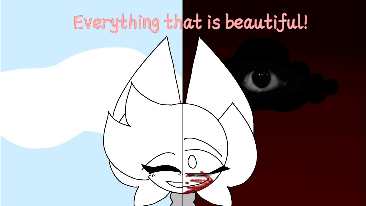 Everything that is beautiful!|Late_cha|incredibox sprunki