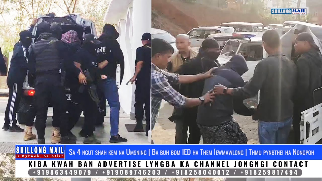 Sa 4 ngut shah kem na Umsning | Ba suba buh bom IED ha Them Īewmawlong | Thmu pynbthei ha Nongpoh