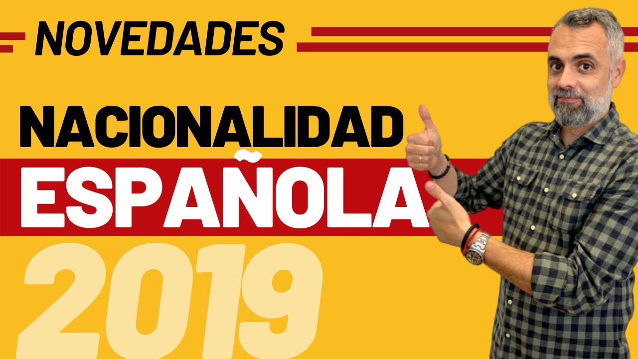 🇪🇸 Novedades Nacionalidad Española 2019
