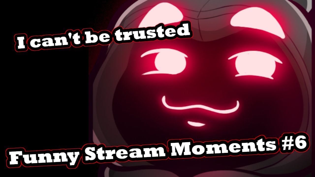 I CAN'T Be Trusted - Funny Stream Moments #6