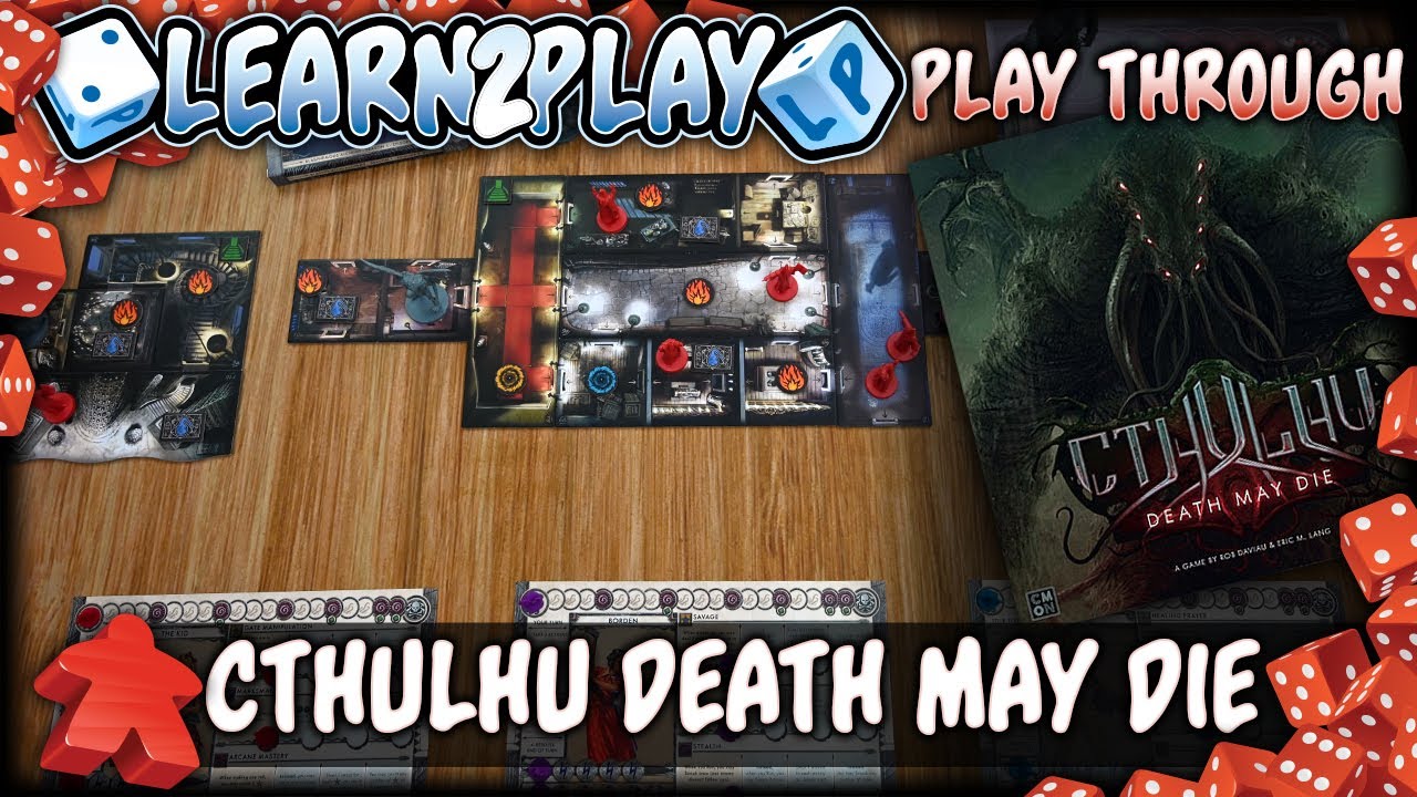 Learn to Play Presents: Cthulhu Death May Die Play Through