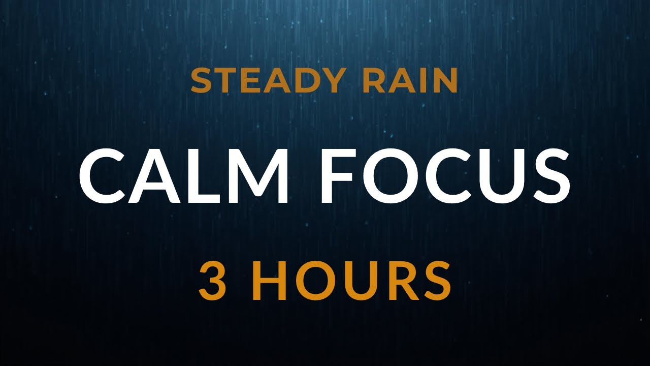 Steady Rain Sounds for Focus – 3 Hours Calm Background Noise for Studying & Deep Work