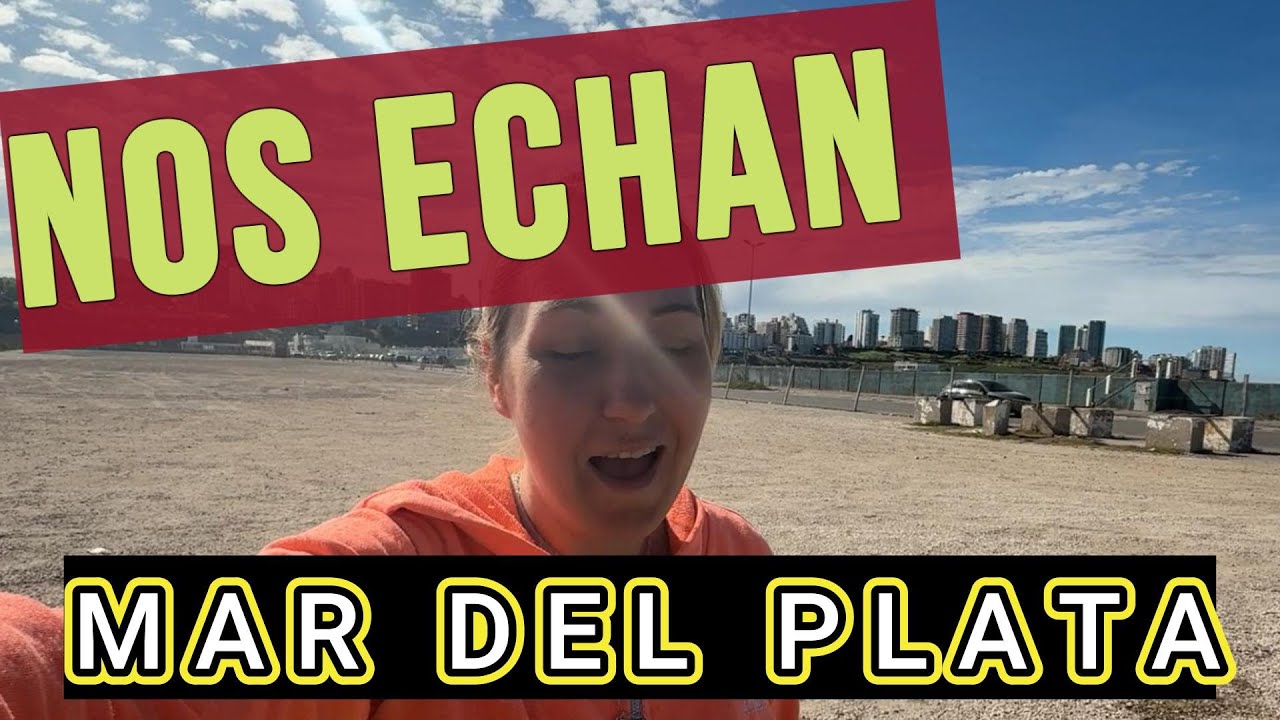 MAR DEL PLATA pasamos a visitar la ciudad más visitada de la costa Argentina nos echan de la playa.