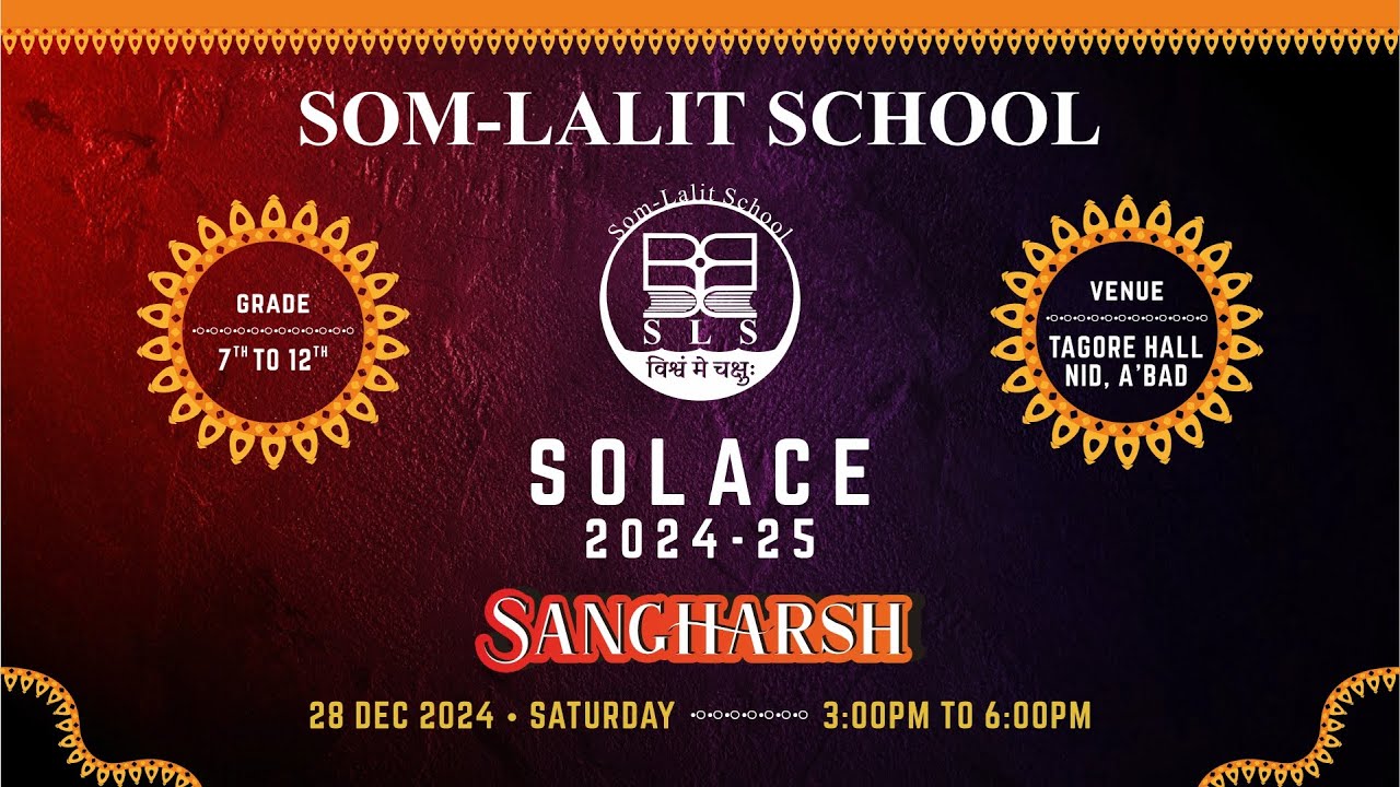 SOLACE 2024-25: SANGHARSH | Grade: 7th to 12th | Som-Lalit School Annual Function