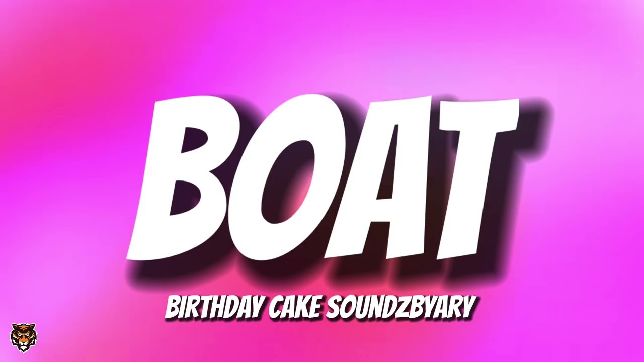 soundzbyary - Boat X Birthday Cake (TikTok Mashup) 