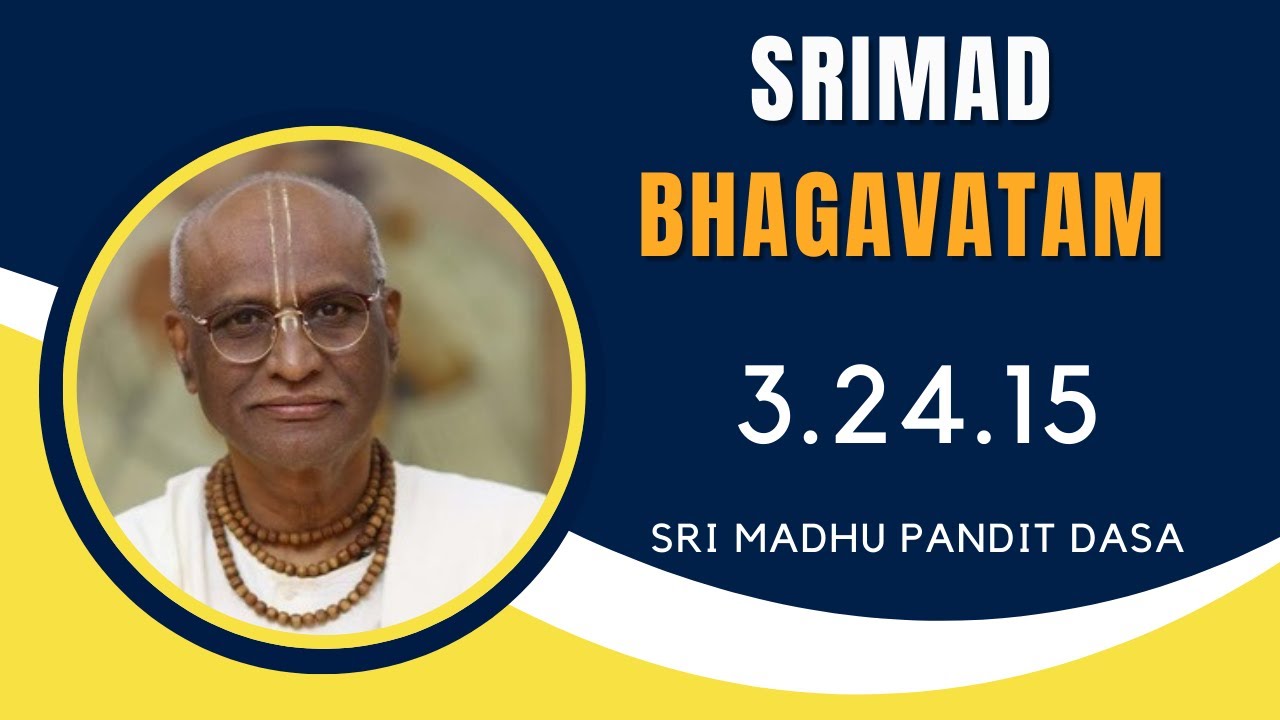 Srimad Bhagavatam | Sri Madhu Pandit Dasa | SB 3.24.15 | 27.01.2026