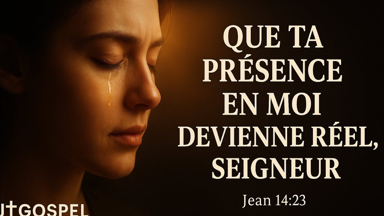 ADORATION: QUE TA PRÉSENCE EN MOI DEVIENT RÉEL, SEIGNEUR