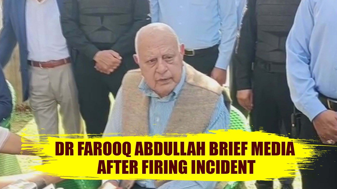 Dr Farooq Abdullah brief media after firing incident