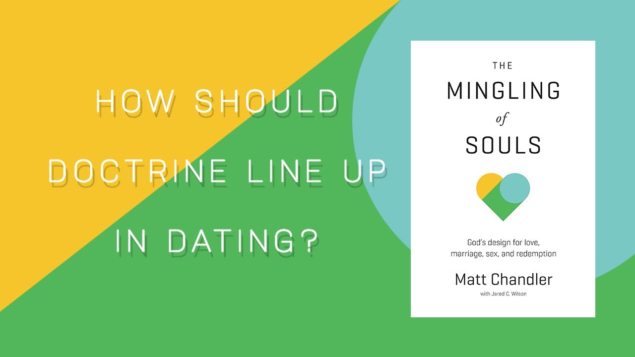How Should Doctrine Line up in Dating & Marriage? | Mingling of Souls