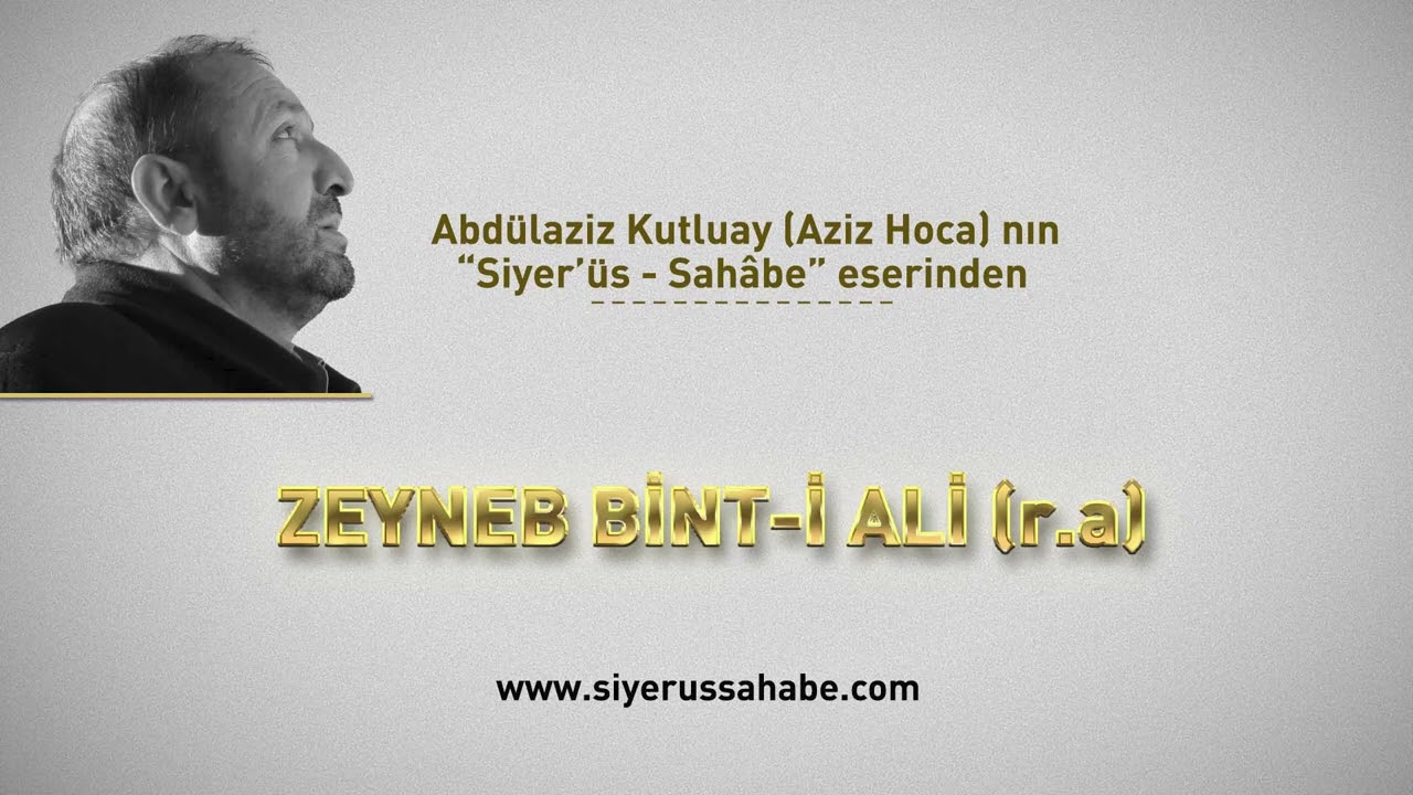 Zeyneb Bint-i Ali (r.a) - Abd&uuml;laziz Kutluay (Aziz Hoca)  - Siyer'&uuml;s Sah&acirc;be eseri