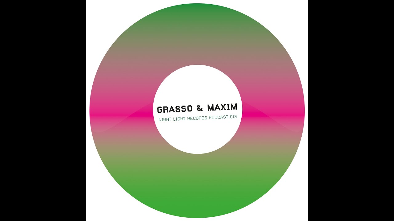 Grasso & Maxim - Night Light Records Podcast 019