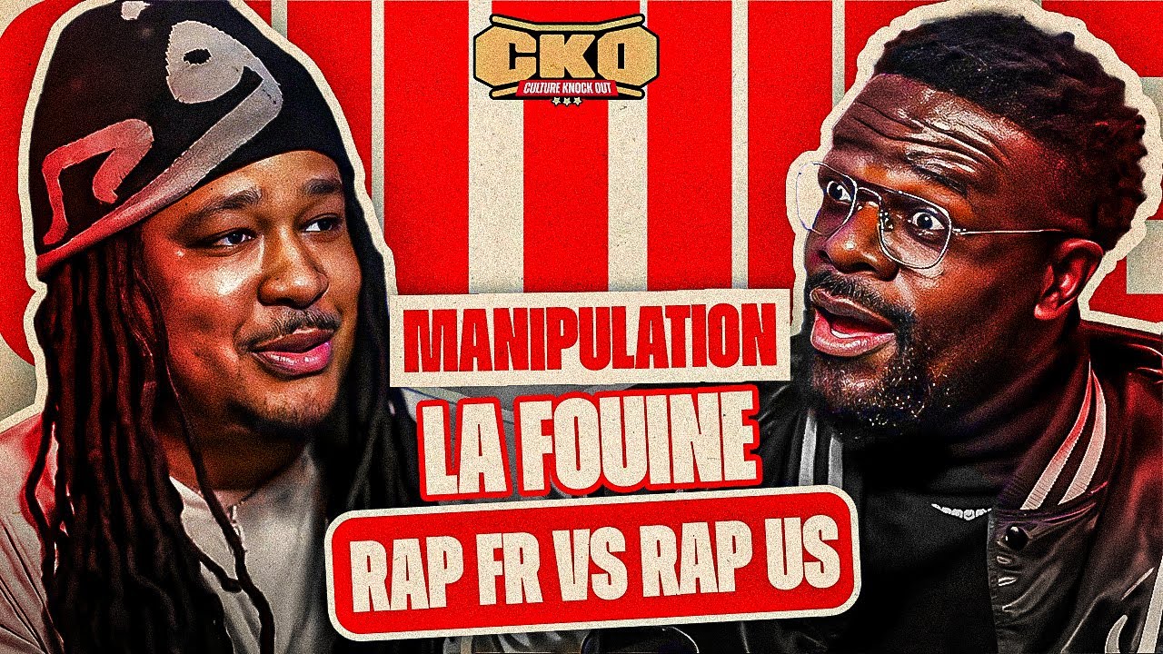 Manipulation, La Fouine, Rap US vs Rap FR... | CKO