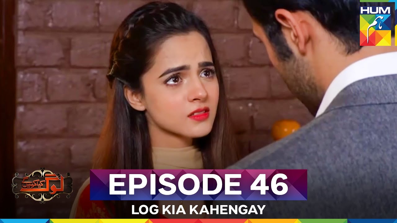 Log Kia Kahengay Episode 46