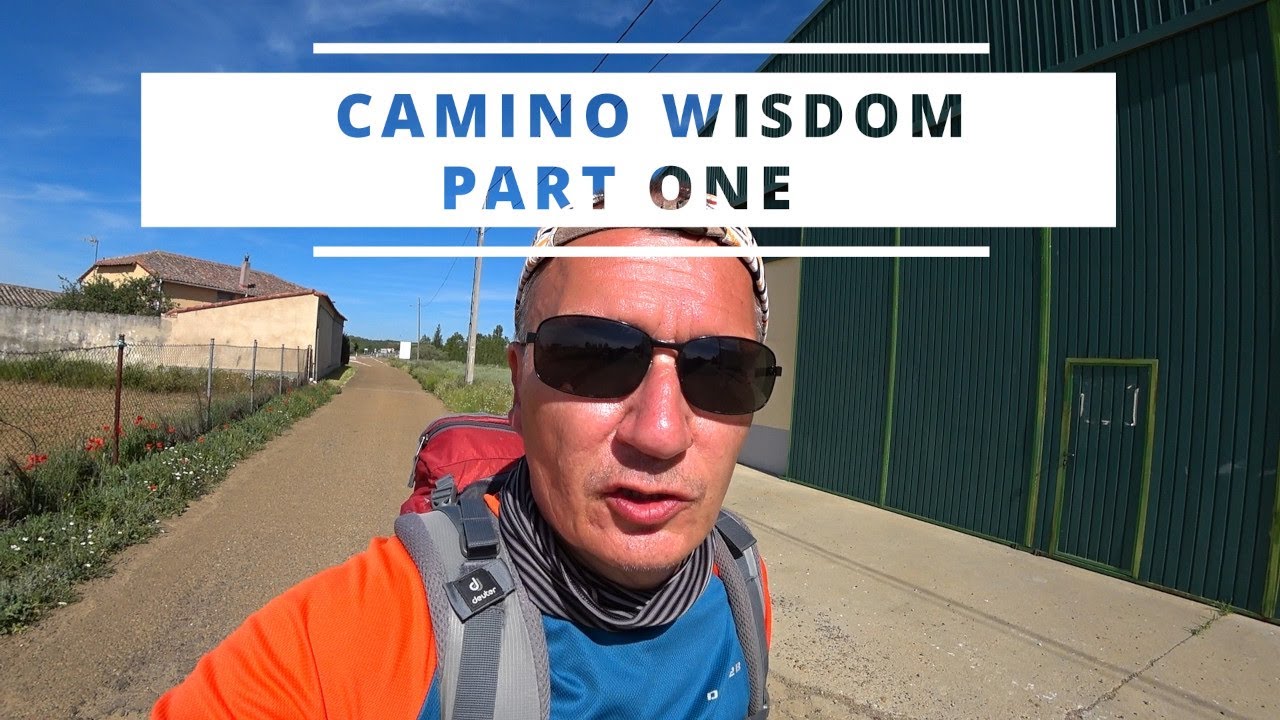 Camino wisdom - random thoughts and babbeling while walking the Camino 2021