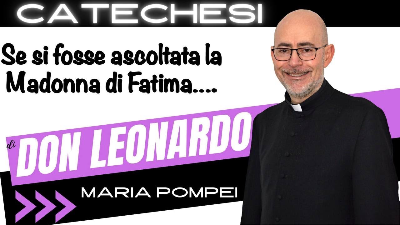 Se si fosse ascoltata la Madonna di Fatima…