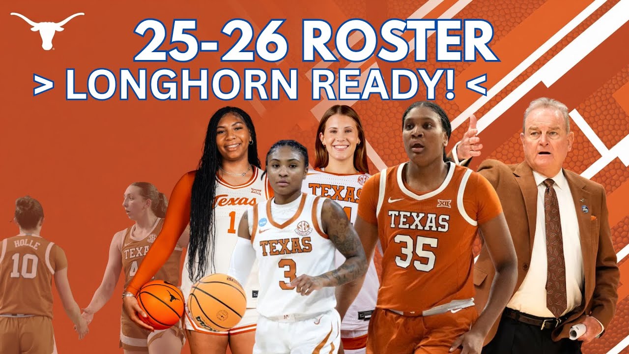 TEXAS 25-26 WBB ROSTER! THE BLUEPRINT!!!