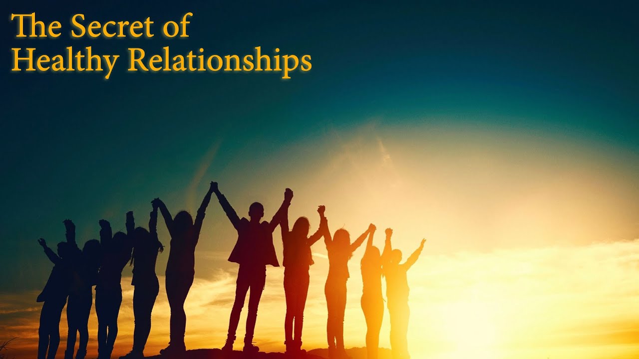 The Secret of Healthy Relationships; True love in relationships, Self Respect in Relationships