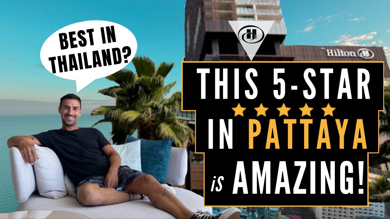 IS THIS THE BEST 5-STAR LUXURY HOTEL IN PATTAYA (THAILAND)?  HILTON PATTAYA