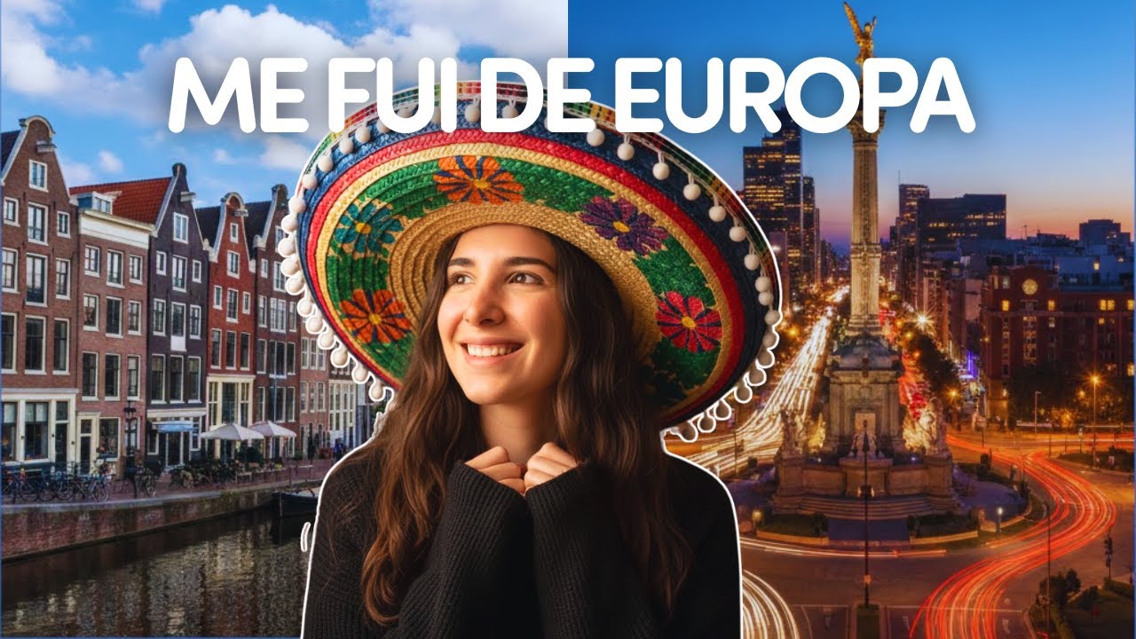 dejé mi vida en Europa para empezar de cero en CDMX