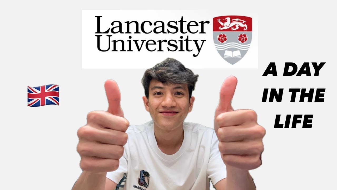 A DAY IN THE LIFE of an International Student in Lancaster University