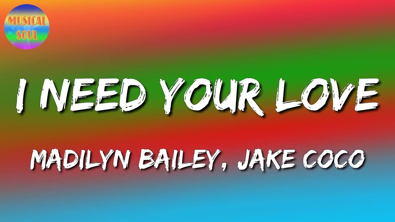 🎵 I Need Your Love - Madilyn Bailey, Jake Coco (Lyrics Video)